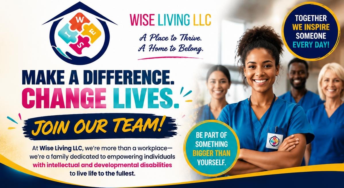 Wise Living LLC is hiring — Make a Difference. Change Lives. Join Our Team! At Wise Living LLC, we're more than a workplace, we're a family dedicated to empowering individuals with intellectual and developmental disabilities to live life to the fullest.